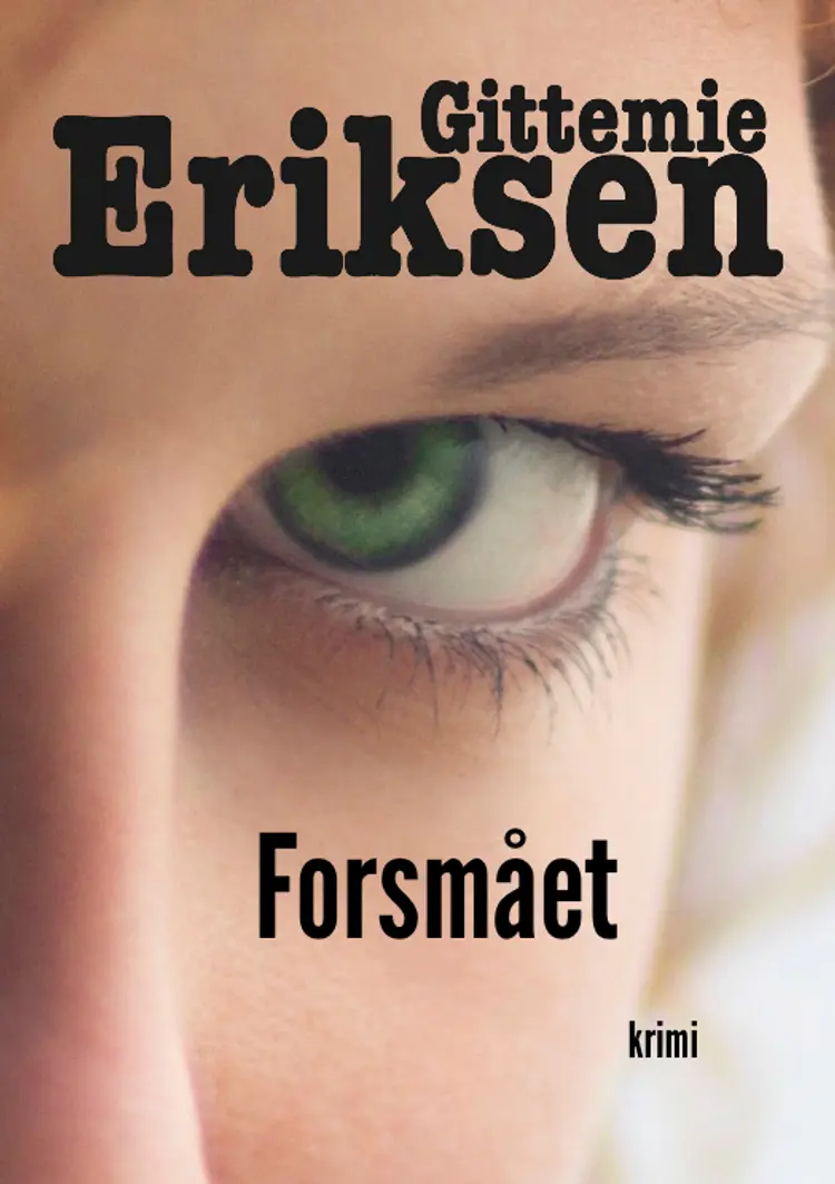 Forsmået af Gittemie Eriksen