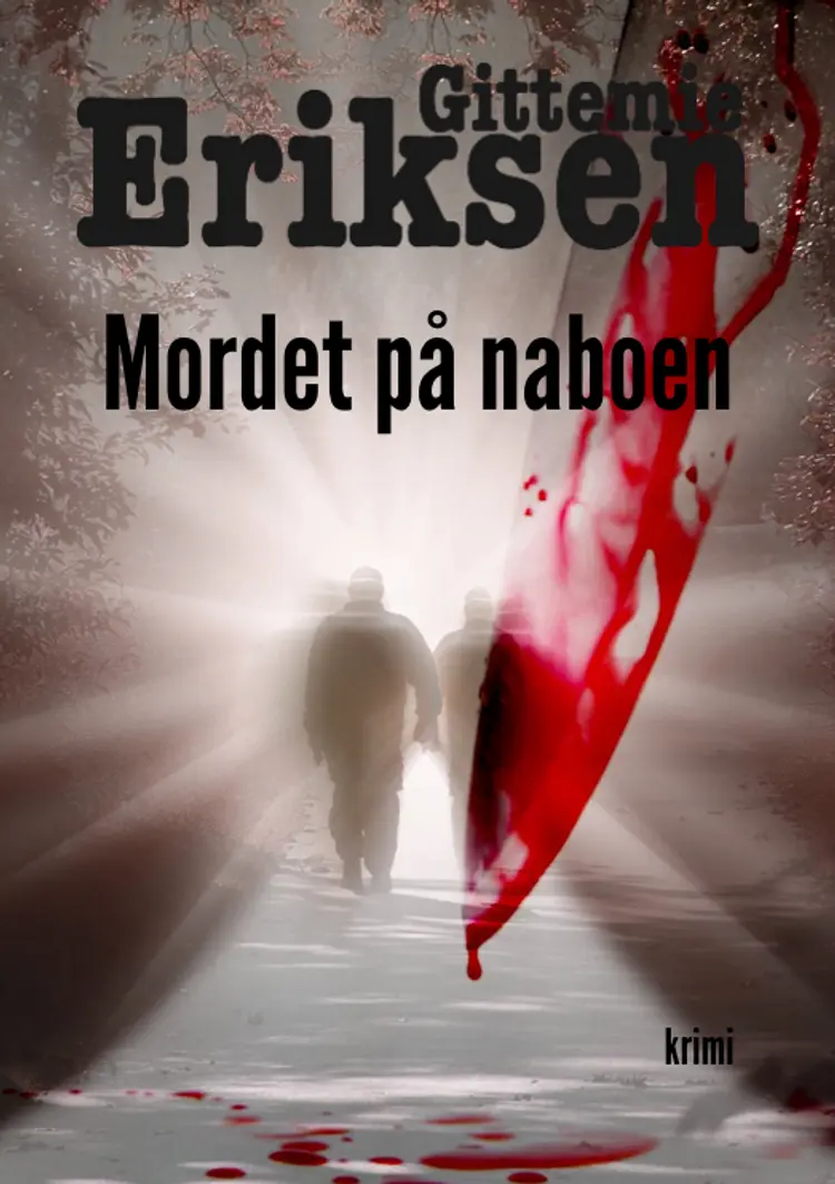 Mordet på naboen af Gittemie Eriksen