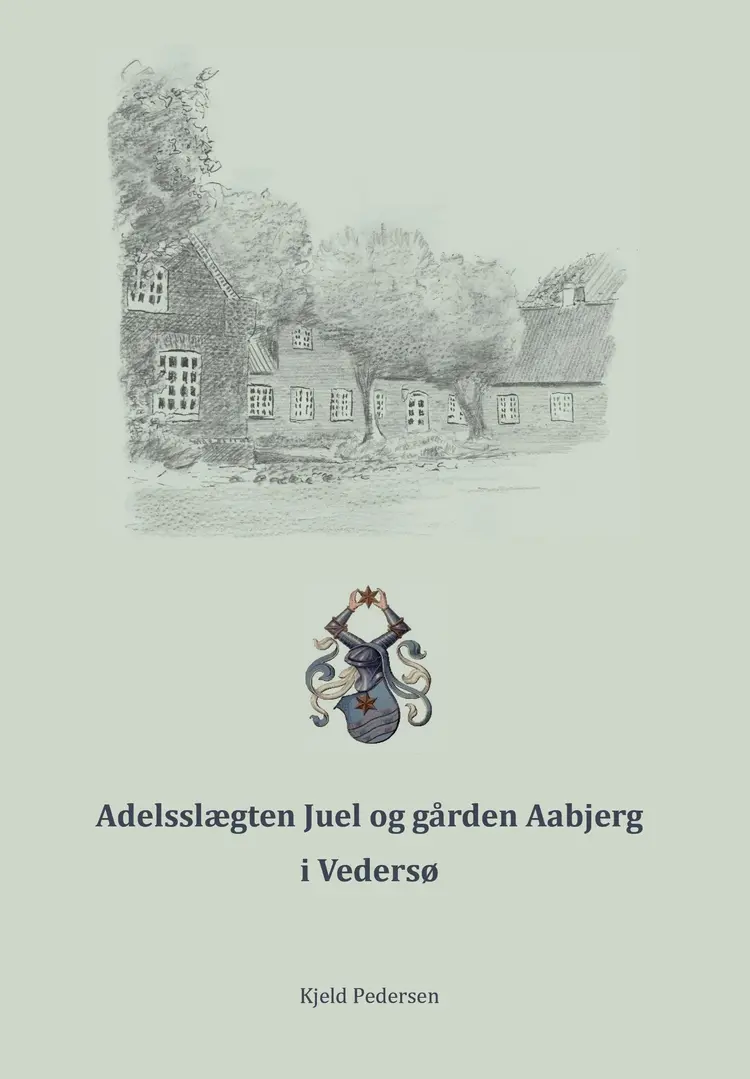 Adelsslægten Juel og gården Aabjerg i Vedersø af Kjeld Pedersen