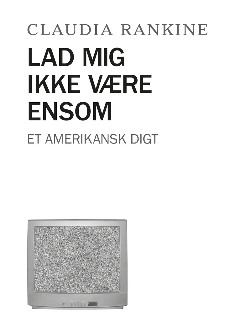 Lad mig ikke være ensom af Claudia Rankine