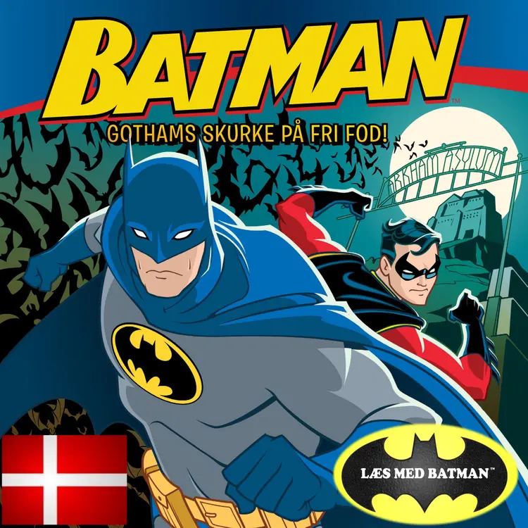 BATMAN Gothams skurke på fri fod DK (udgave læs dansk med Batman) af John Sazaklis