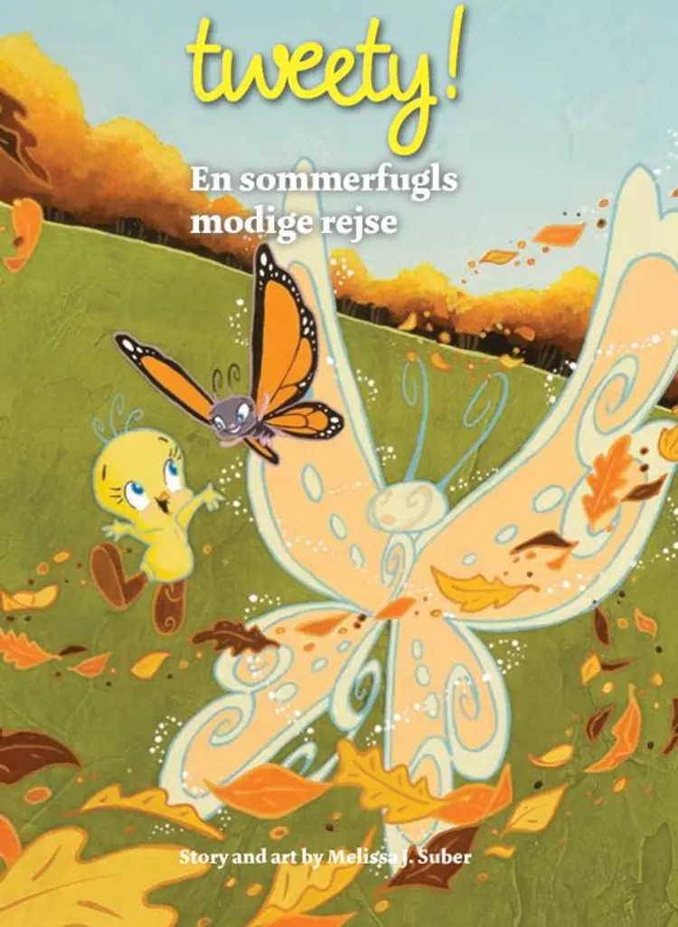 TWEETY - En sommerfugls modige rejse DK (læs dansk med Tweety) af Melissa Suber
