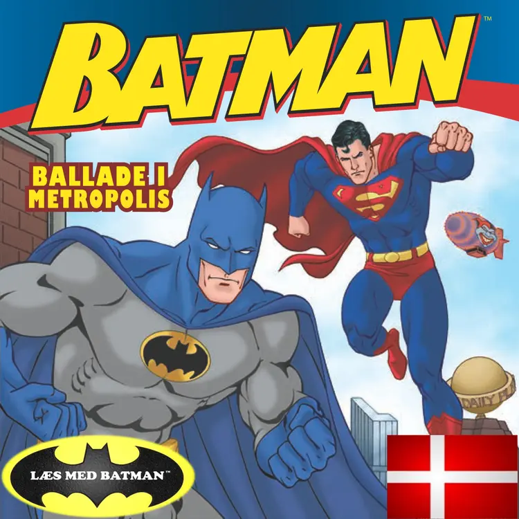 Batman og Superman Ballade i Metropolis DK (udgave læs dansk med Batman): Jokeren og Lex Luthor dukker op og der er ballade i Metropolis af John Sazaklis