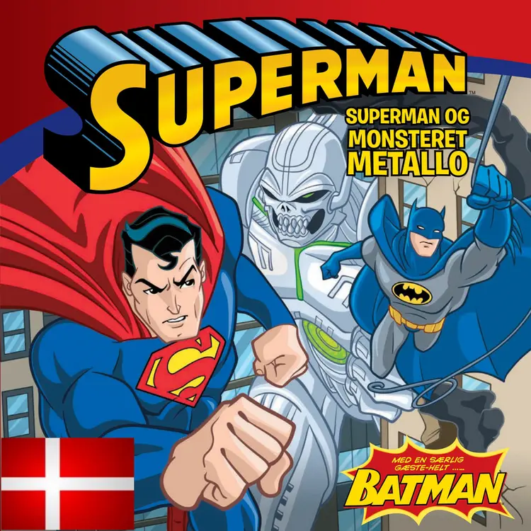 SUPERMAN & BATMAN OG MONSTERET METALLO DK (udgave læs dansk med Batman): ...med helt særlig gæstehelt BATMAN af Sarah hines