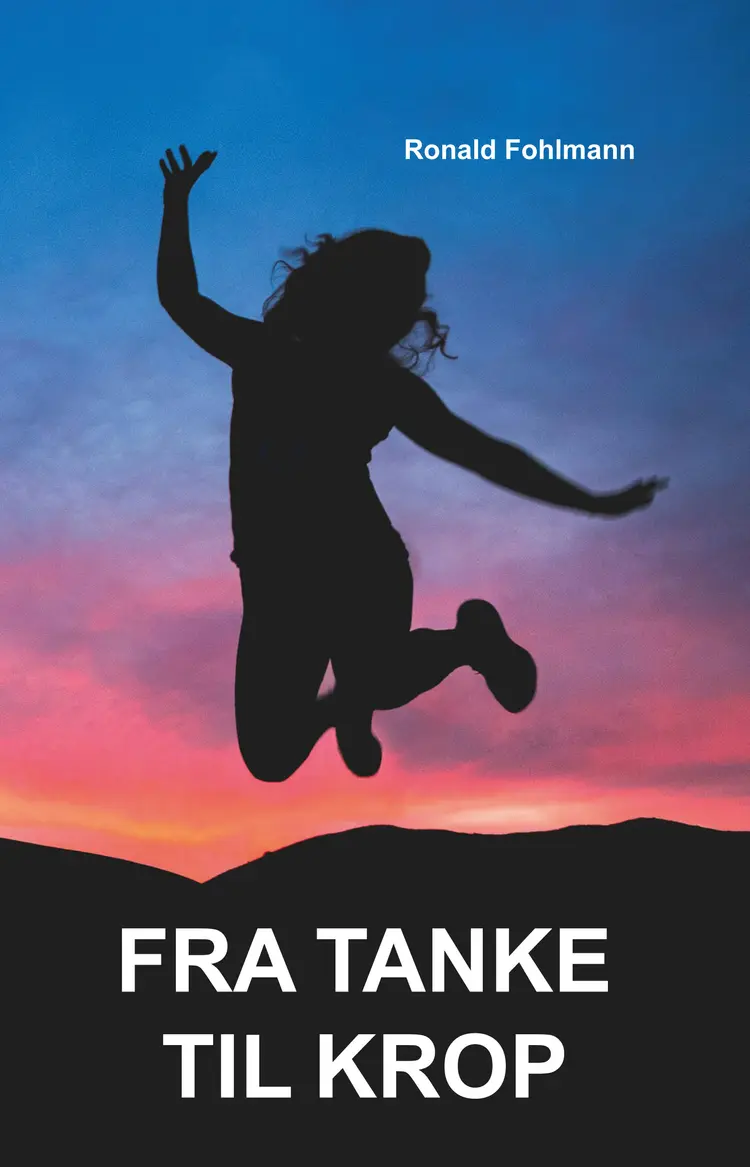 Fra tanke til krop af Ronald Fohlmann