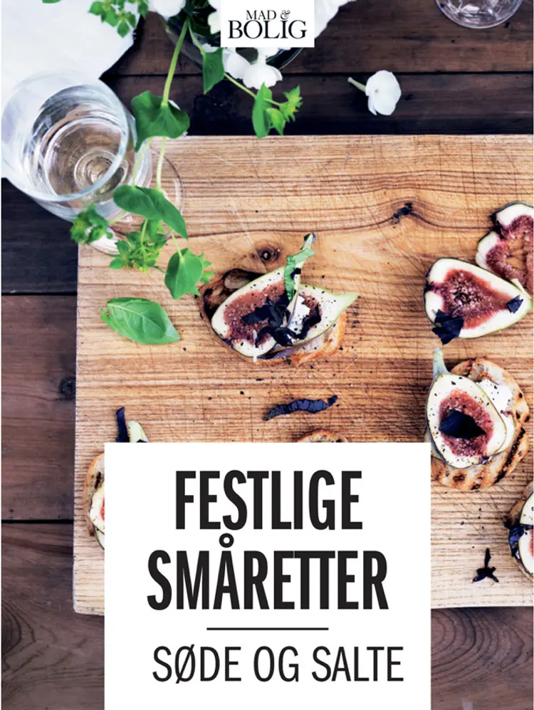 Festlige småretter -de søde og salte af Mad & Bolig