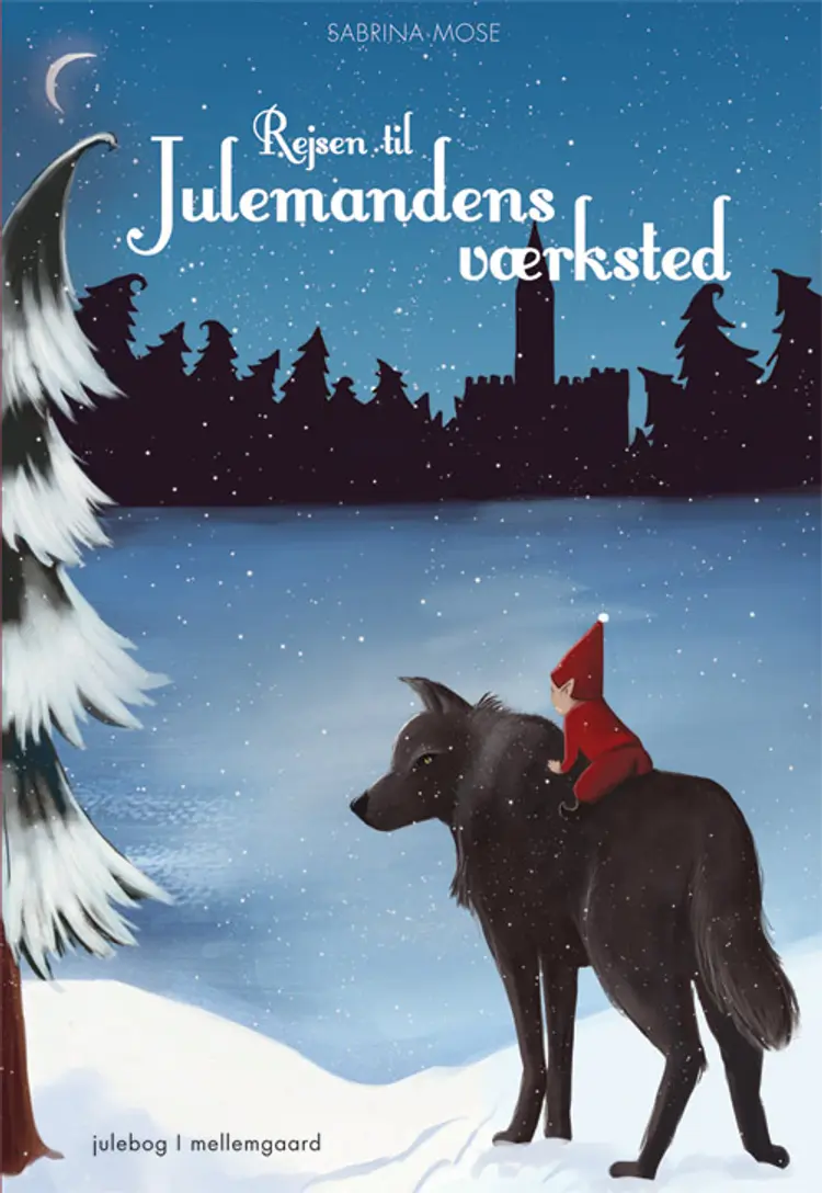 Rejsen til Julemandens værksted af Sabrina Mose