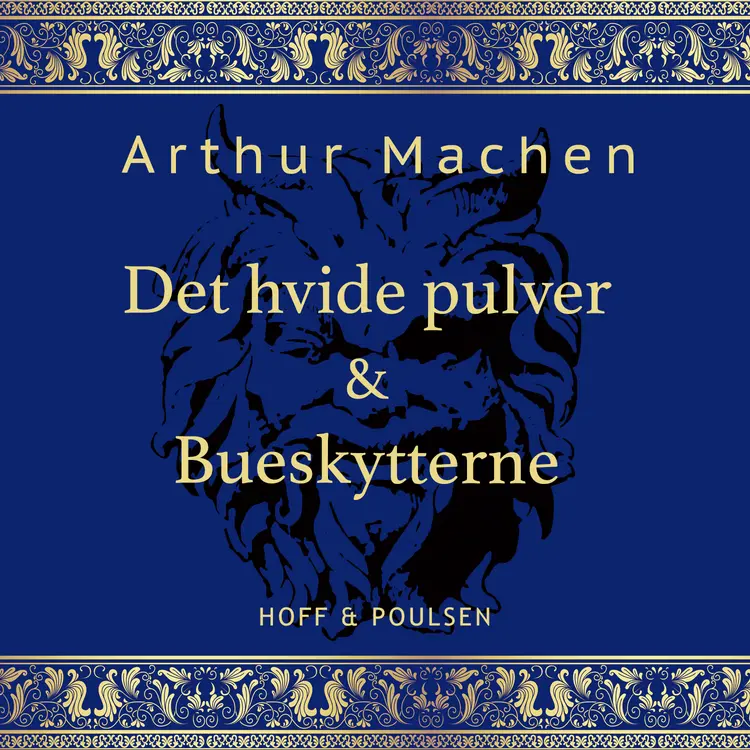 Det hvide pulver & Bueskytterne af Arthur Machen