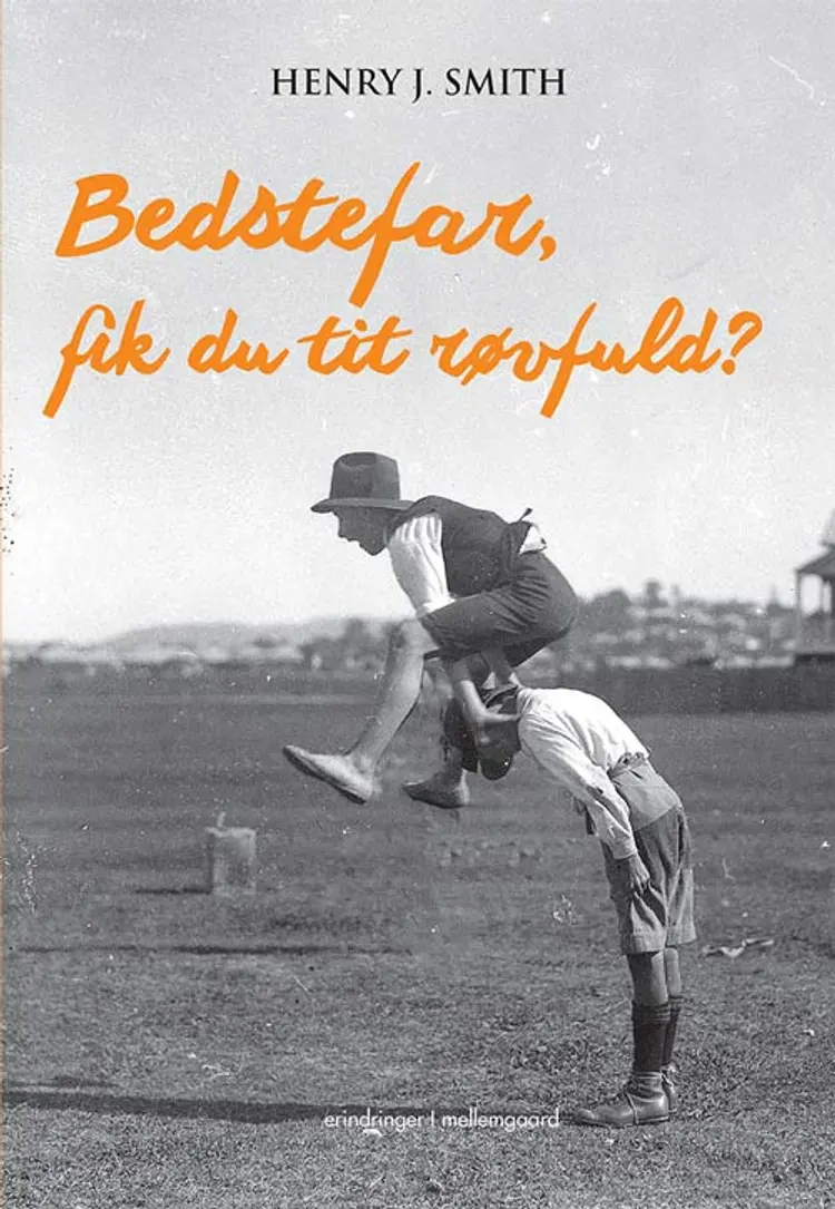 Bedstefar, fik du tit røvfuld? af Henry J. Smith