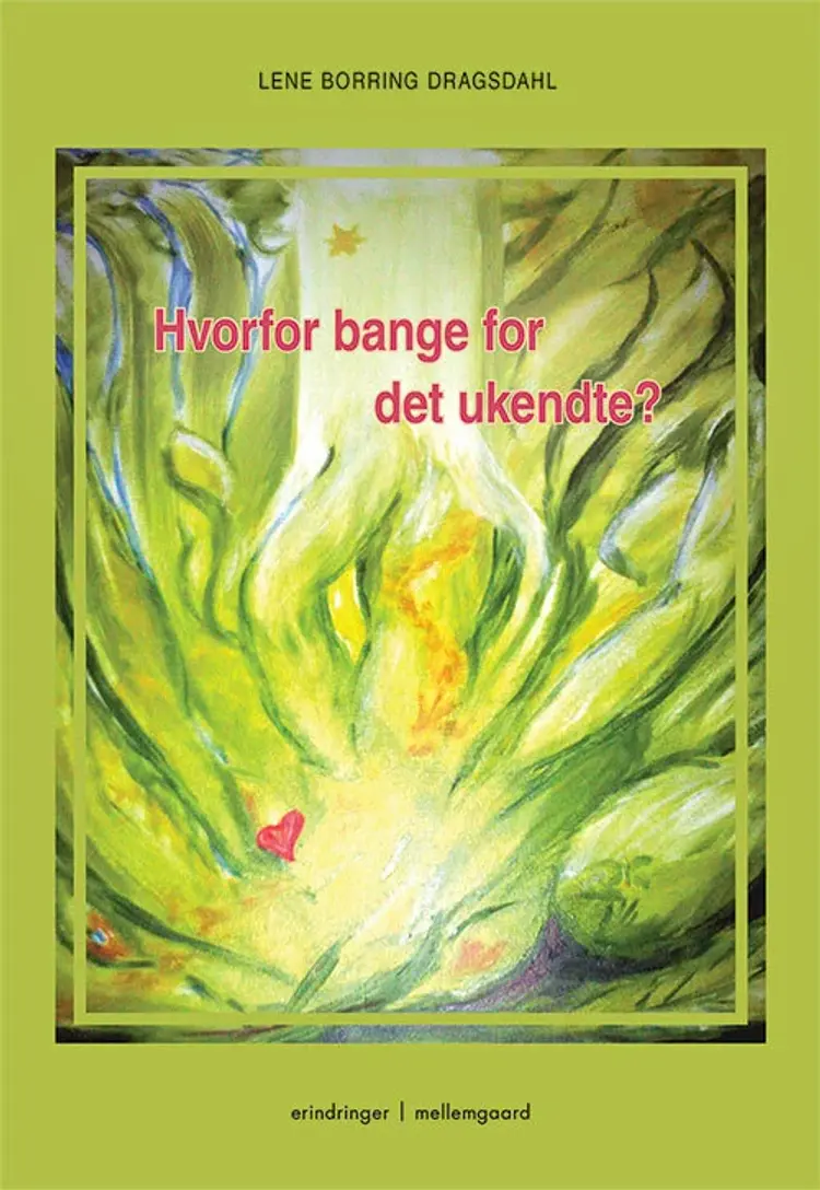 Hvorfor bange for det ukendte? af Lene Borring Dragsdahl