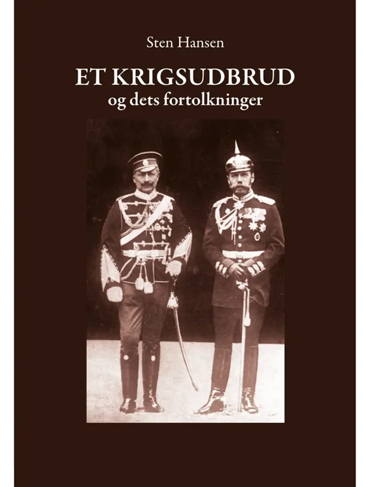Et krigsudbrud og dets fortolkninger af Sten Hansen