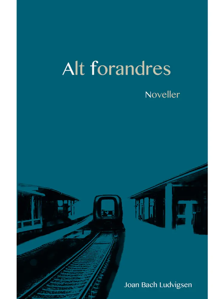 Alt forandres af Joan Bach Ludvigsen