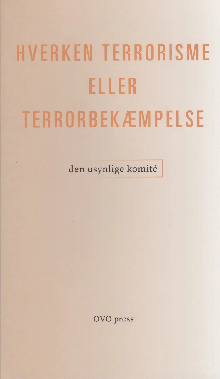 Hverken terrorisme eller terrorbekæmpelse af Den usynlige komité