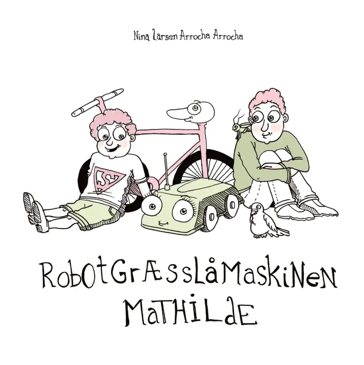 Robotgræsslåmaskinen Mathilde af Nina Larsen Arrocha Arrocha