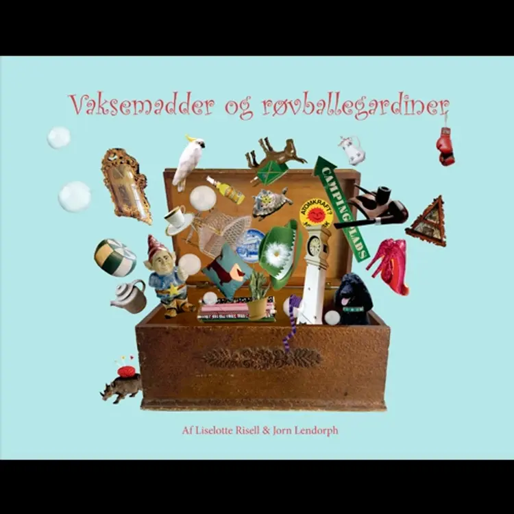 Vaksemadder og røvballegardiner af Liselotte Risell