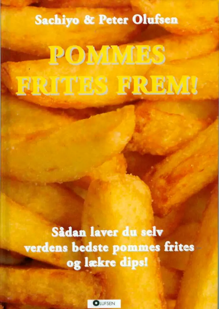 Pommes frites frem af Sachiyo & Peter Olufsen