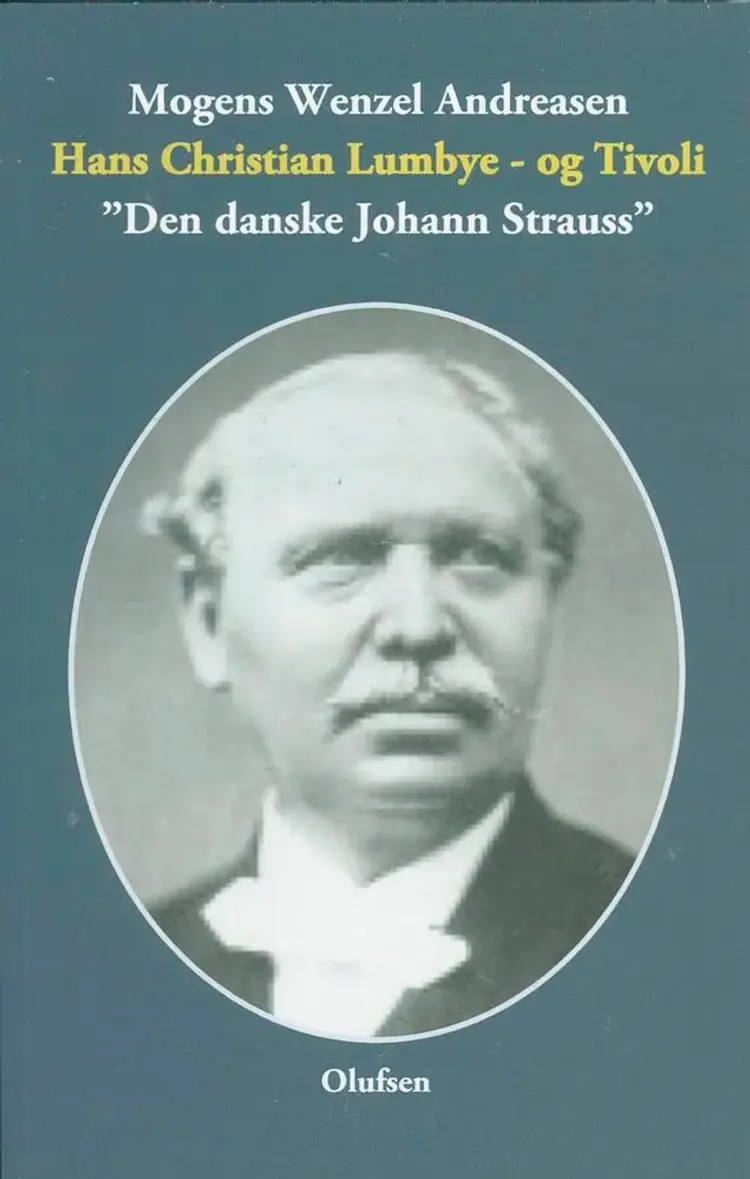 Hans Christian Lumbye - og Tivoli af Mogens Wenzel Andreasen