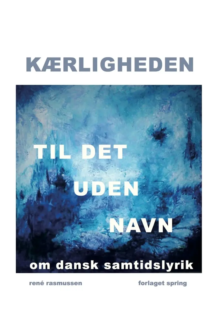 Kærligheden til det uden navn af René Rasmussen