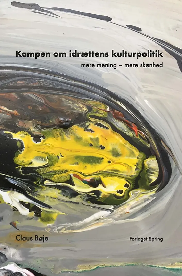 Kampen om idrættens kulturpolitik af Claus Bøje