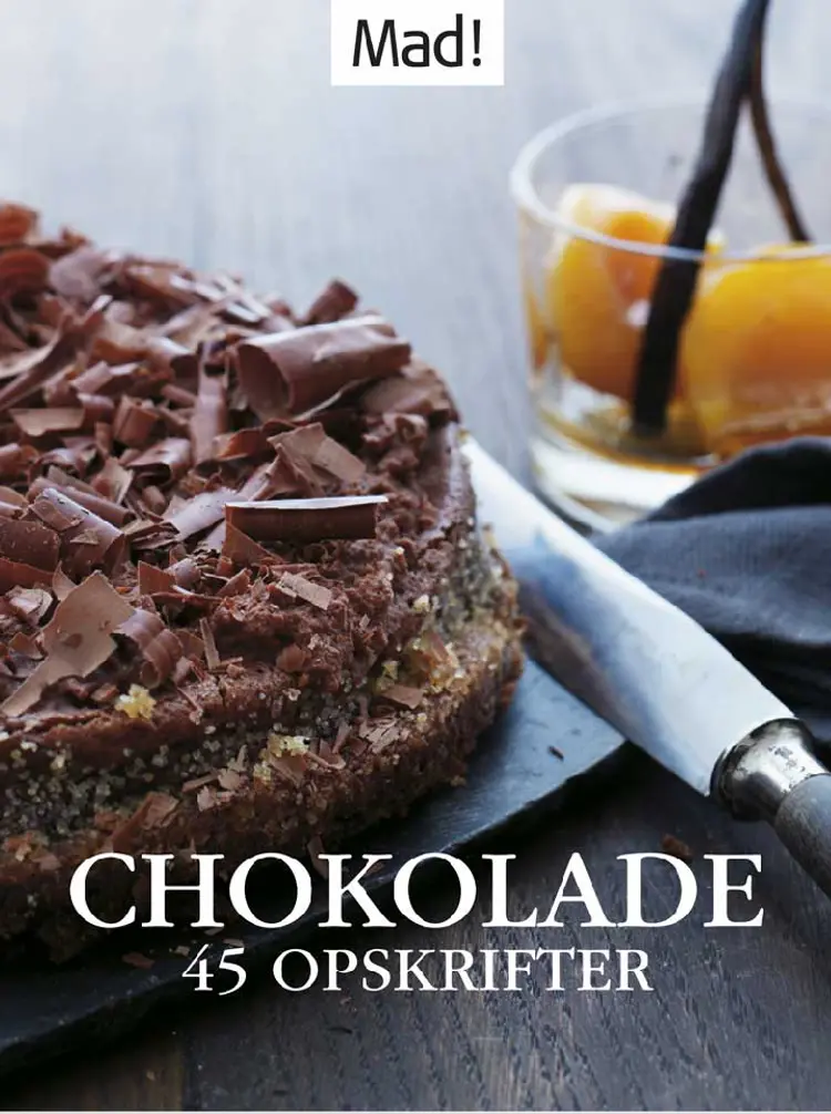 Chokolade - 45 opskrifter af Magasinet Mad!