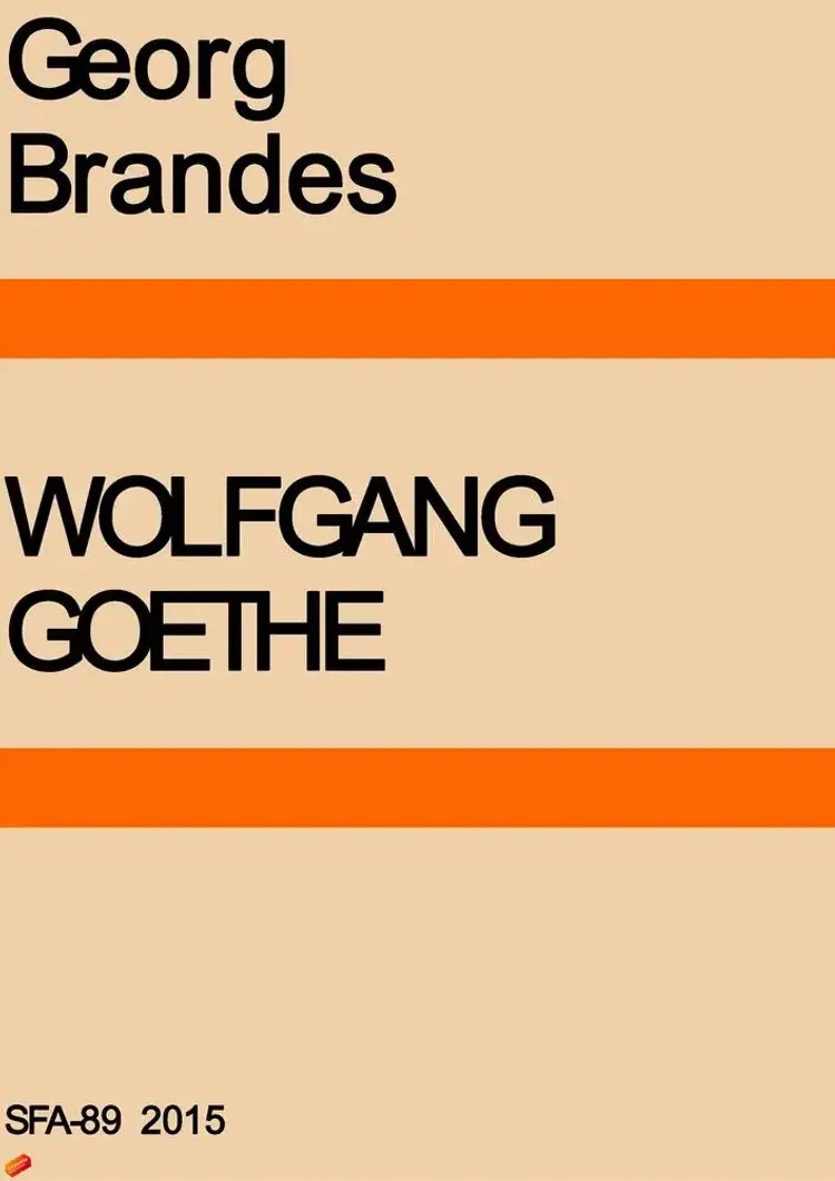 Wolfgang Goethe af Georg Brandes