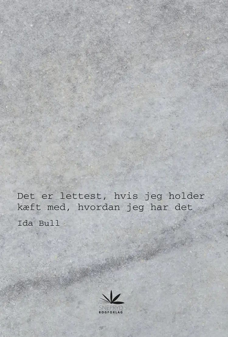 Det er lettest, hvis jeg holder kæft med, hvordan jeg har det af Ida Bruhn Bull
