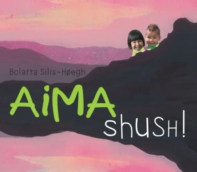 Aima shush! af Bolatta Silis-Høegh