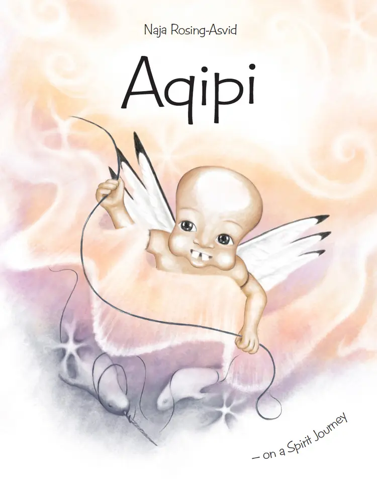 Aqipi. On a Spirit Journey af Naja Rosing-Asvid
