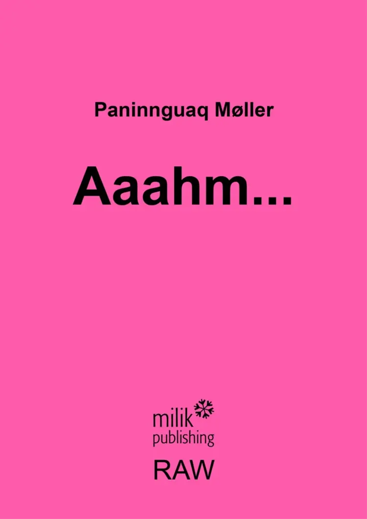 Aaahm... af Paninnguaq Møller
