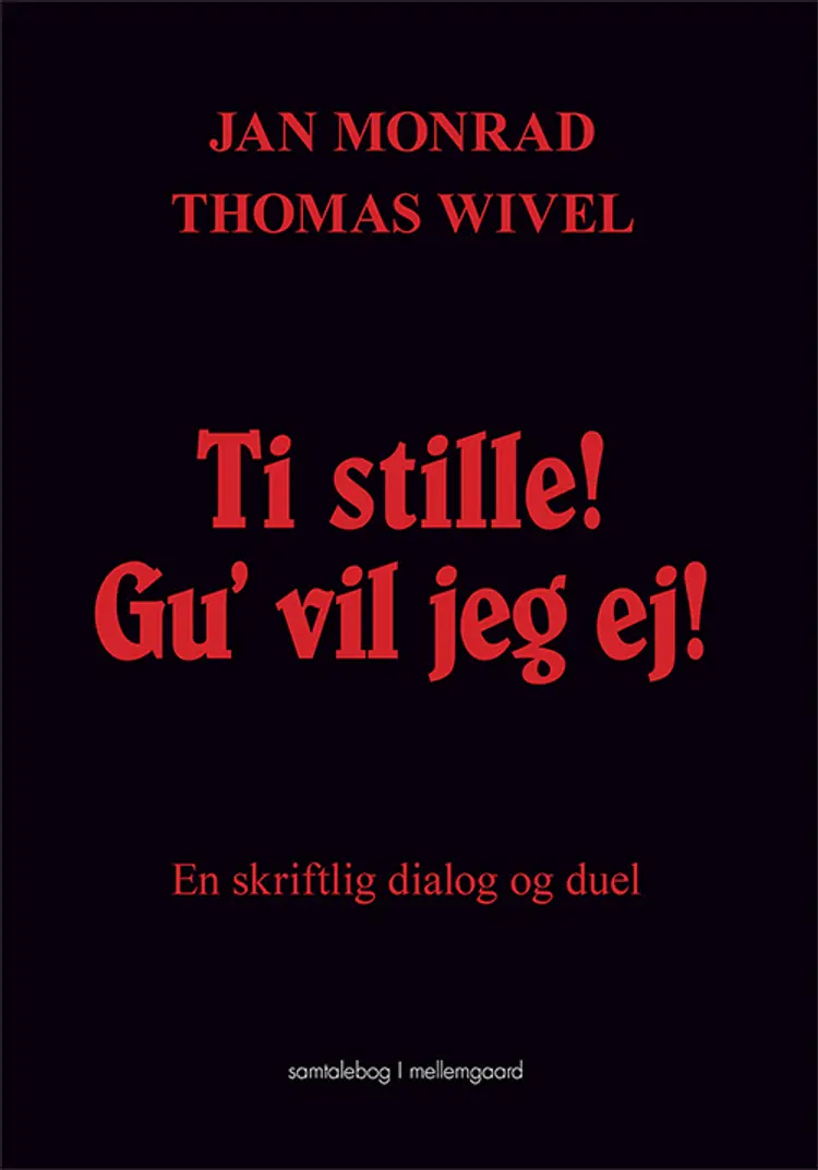 Ti stille! Gu' vil jeg ej af Thomas Wivel
