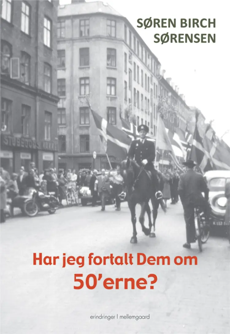 Har jeg fortalt Dem om 50'erne? af Søren Birch Sørensen