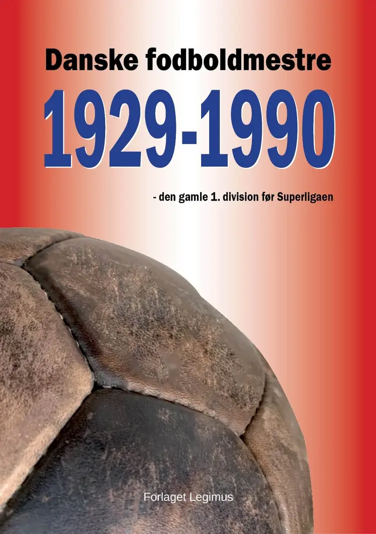 Danske fodboldmestre, 1929-1990 af Arne Lybech