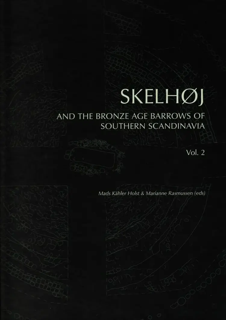 Skelhøj and the bronze age barrows of Southern Scandinavia af undefined