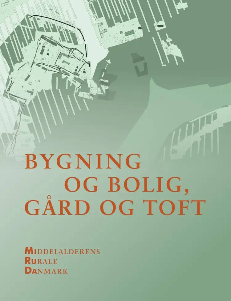Bygning og bolig, gård og toft af Mette Svart Kristiansen