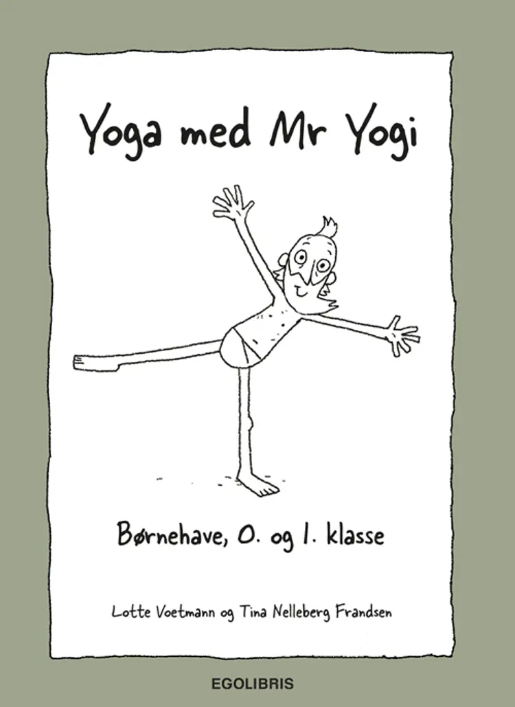 Yoga med Mr. Yogi 0-1.klasse af Tina Nelleberg Frandsen