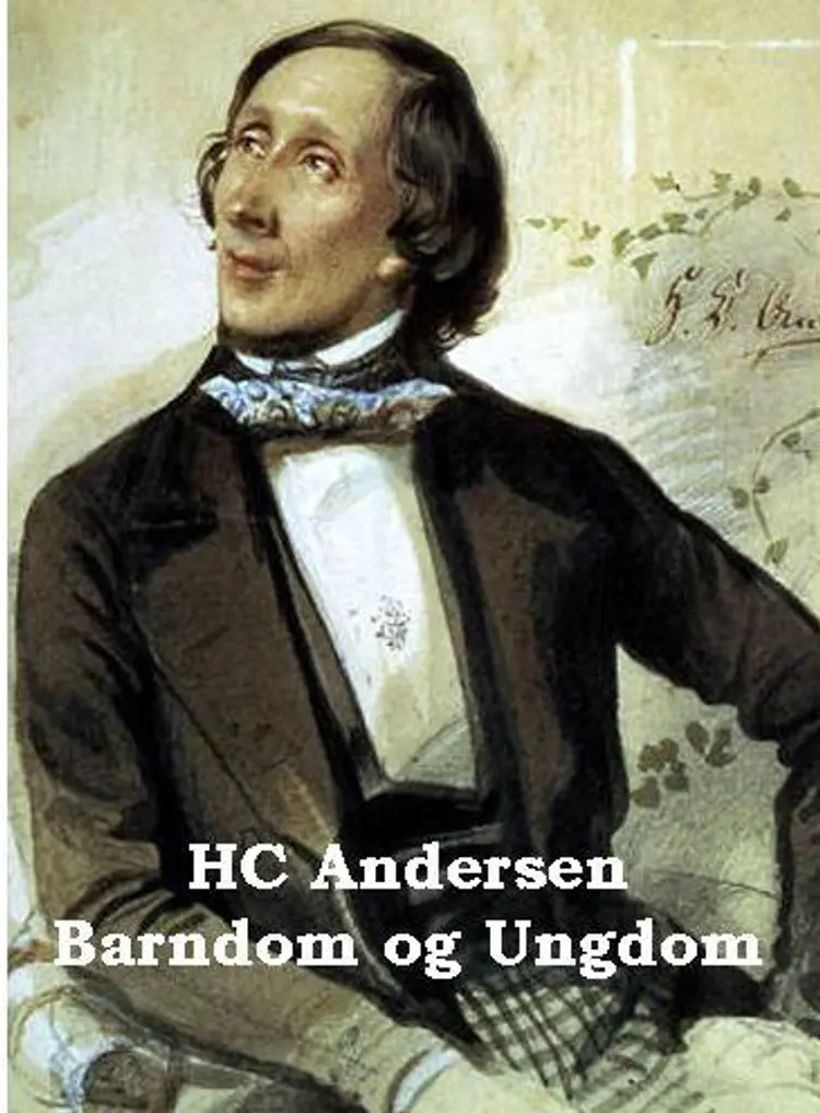 Barndom og Ungdom af H.C. Andersen