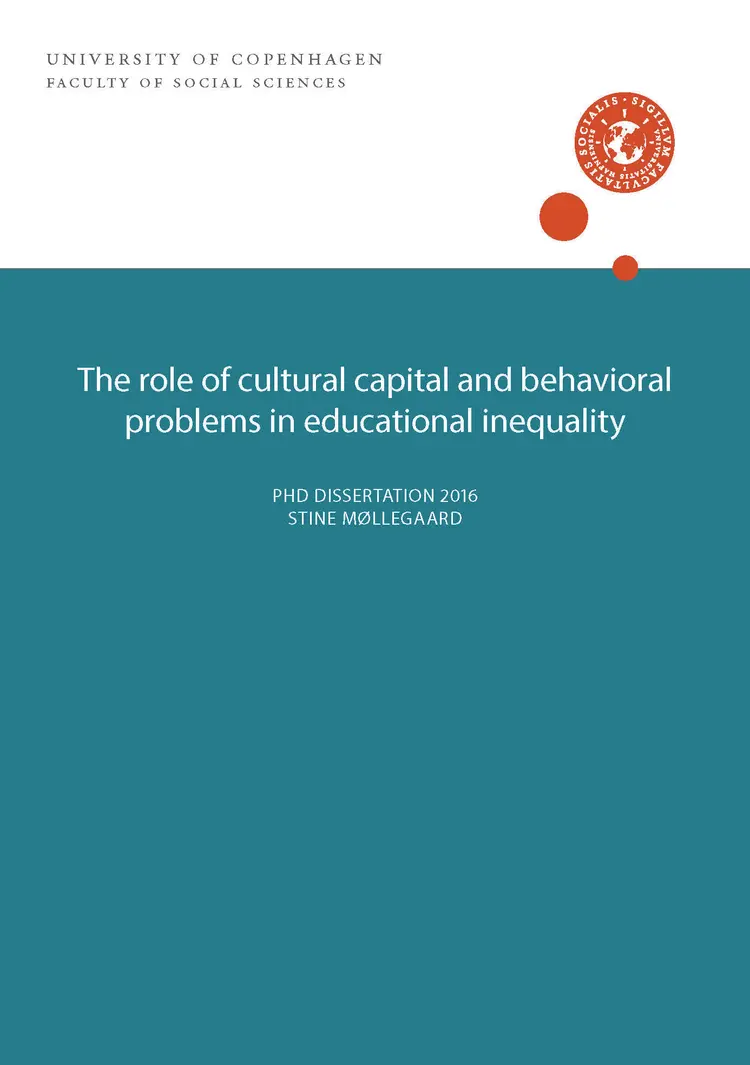 The role of cultural capital and behavioral problems in educational inequality af Stine Møllegaard