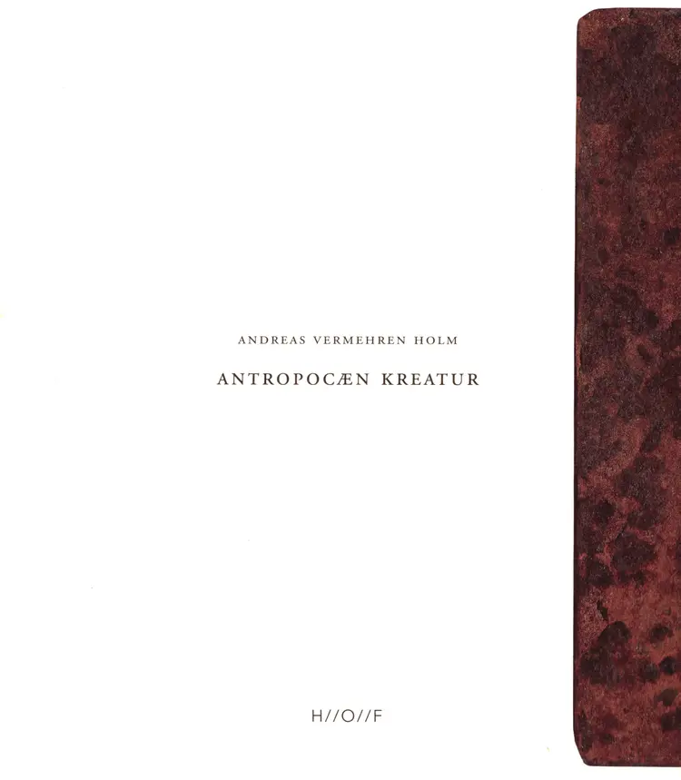 Antropocæn kreatur af Andreas Vermehren Holm