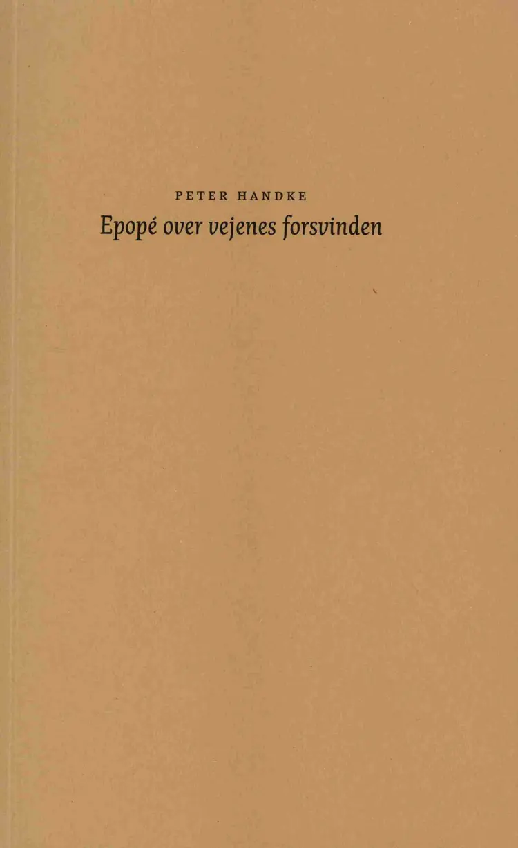 Epopé over vejenes forsvinden af Peter Handke