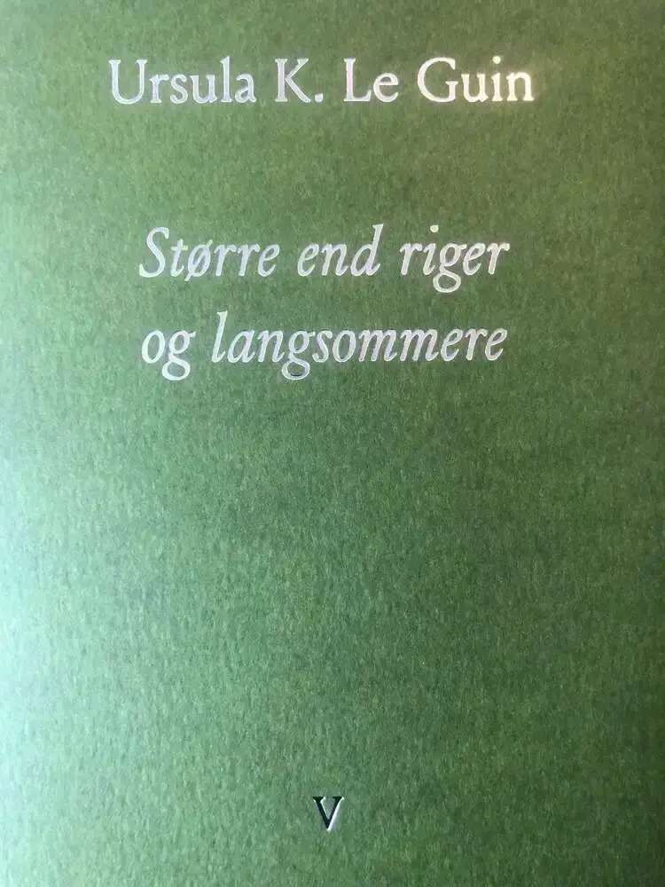 Større end riger og langsommere af Ursula K. Le Guin