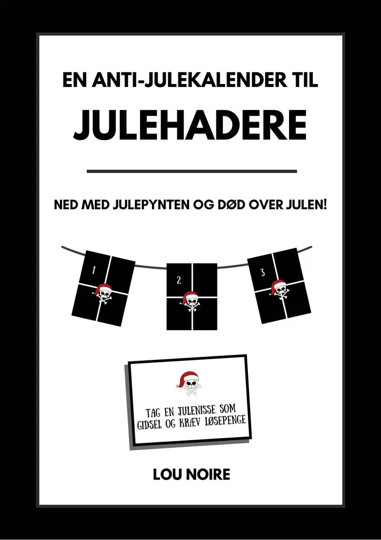 En anti-julekalender til julehadere af Lou Noire
