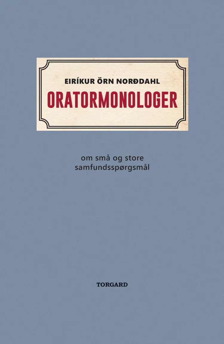 Oratormonologer af Eríkur Örn Norðdahl
