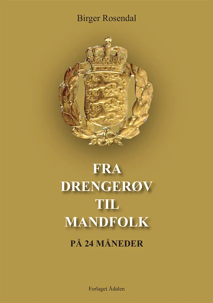Fra drengerøv til mandfolk på 24 måneder af Birger Rosendal