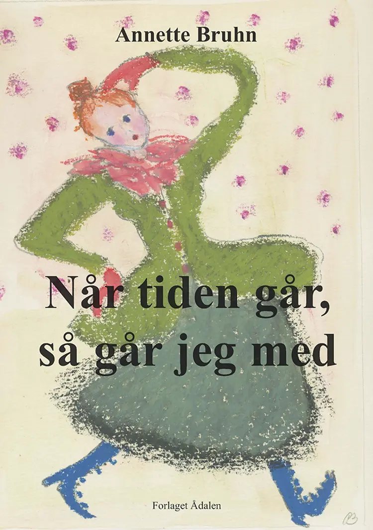 Når tiden går, så går jeg med af Annette Bruhn