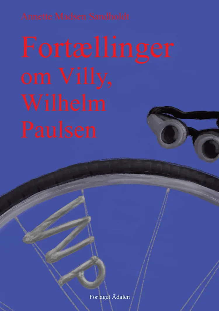 Fortællinger om Villy, Wilhelm Paulsen af annette Madsen Sandholdt