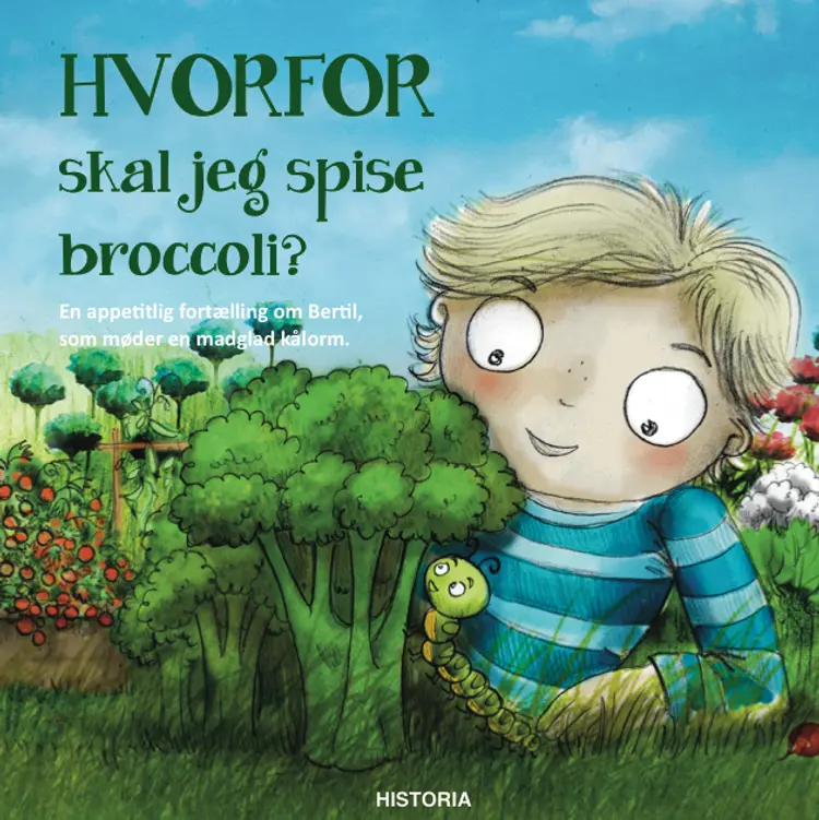 Hvorfor - skal jeg spise broccoli? af Signe Johanne Rhode