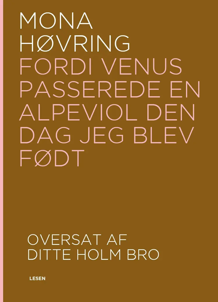 Fordi Venus passerede en alpeviol den dag jeg blev født af Mona Høvring