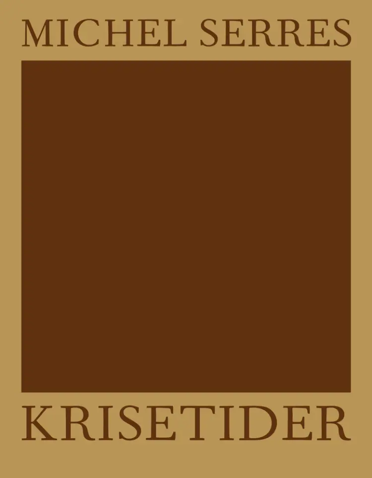 Krisetider af Michel Serres