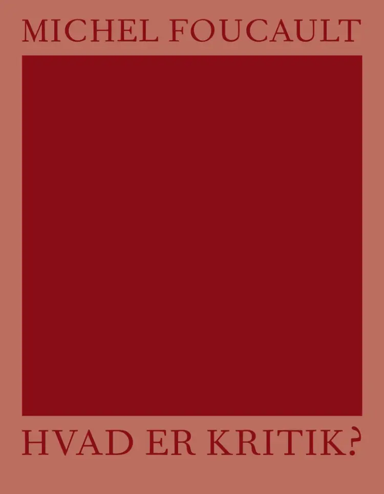 Hvad er kritik? af Michel Foucault