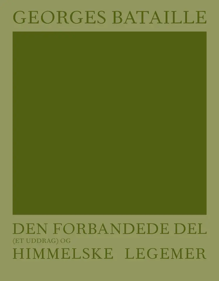 Den forbandede del (et uddrag) og Himmelske legemer af Georges Bataille
